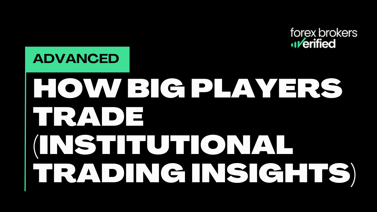 How Big Players Trade (Institutional Trading Insights)