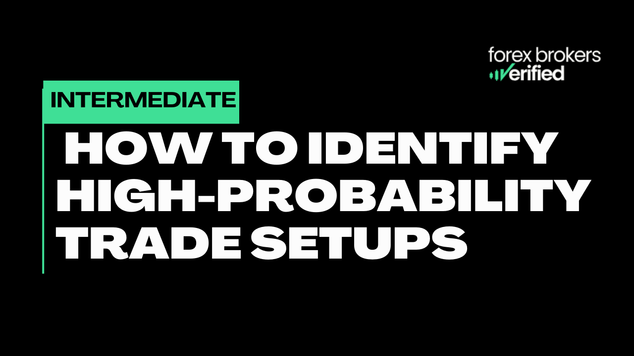 How to Identify High-Probability Trade Setups