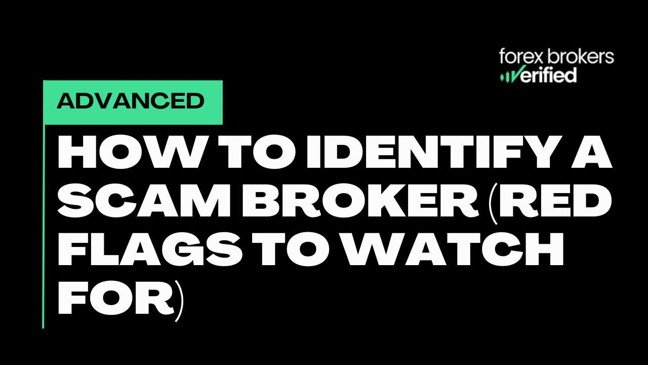 How to Identify a Scam Broker (Red Flags to Watch for)