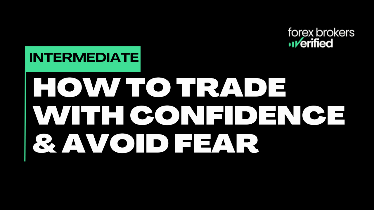 How to Trade with Confidence & Avoid Fear